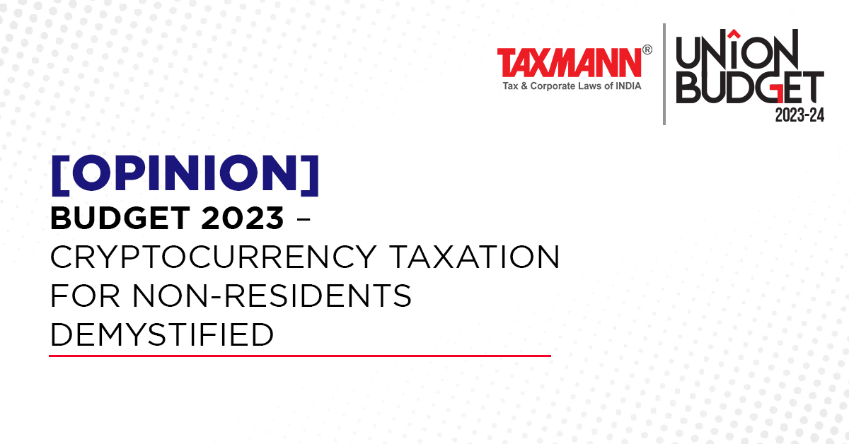 [Opinion] Budget 2023: Cryptocurrency Taxation for Non-Residents Demystified