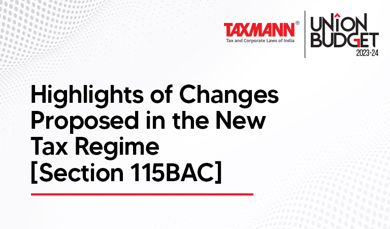 Highlights of Changes Proposed in the New Tax Regime [Section 115BAC]