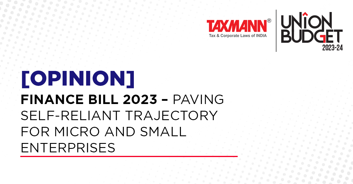 [Opinion] Finance Bill 2023 – Paving self-reliant trajectory for MSMEs