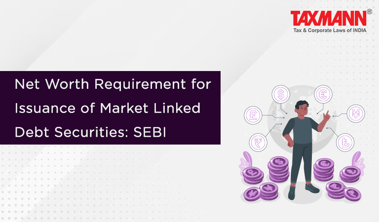 Net Worth Requirement for Issuance of Market Linked Debt Securities: SEBI