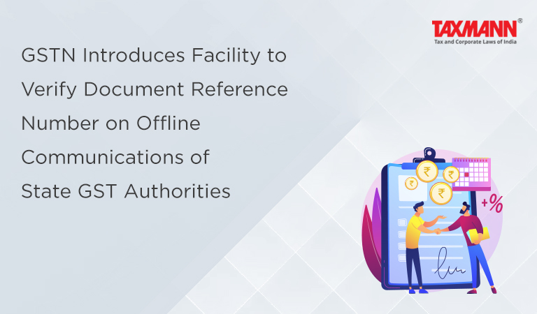 GSTN Introduces Facility to Verify Document Reference Number on Offline Communications of State GST Authorities