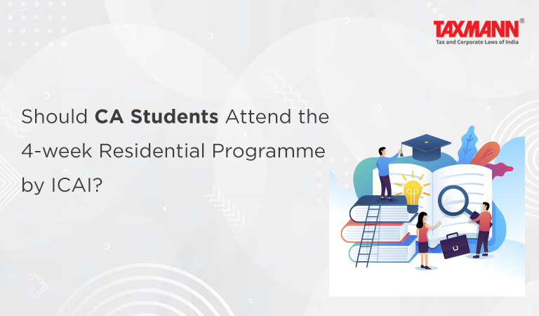 Should CA Students Attend the 4-week Residential Programme by ICAI?