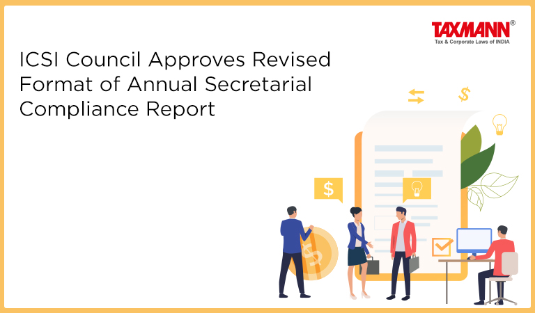 ICSI Council Approves Revised Format of Annual Secretarial Compliance Report