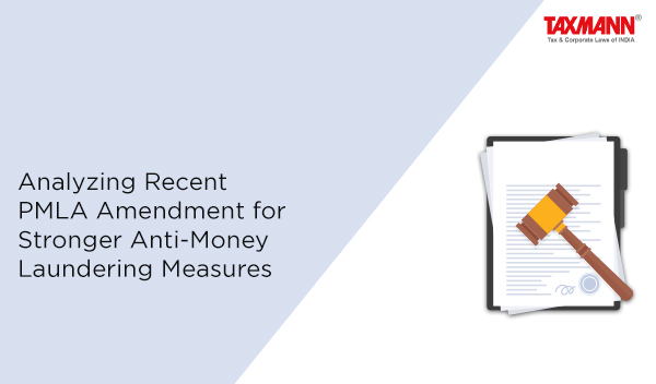 PMLA Amendment for Stronger Anti-Money Laundering Measures