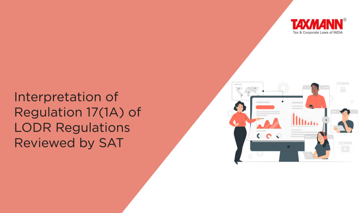 Interpretation of Regulation 17(1A) of LODR Regulations Reviewed by SAT