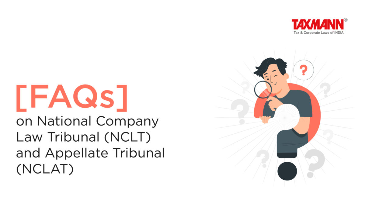 [FAQs] on National Company Law Tribunal (NCLT) and Appellate Tribunal (NCLAT)