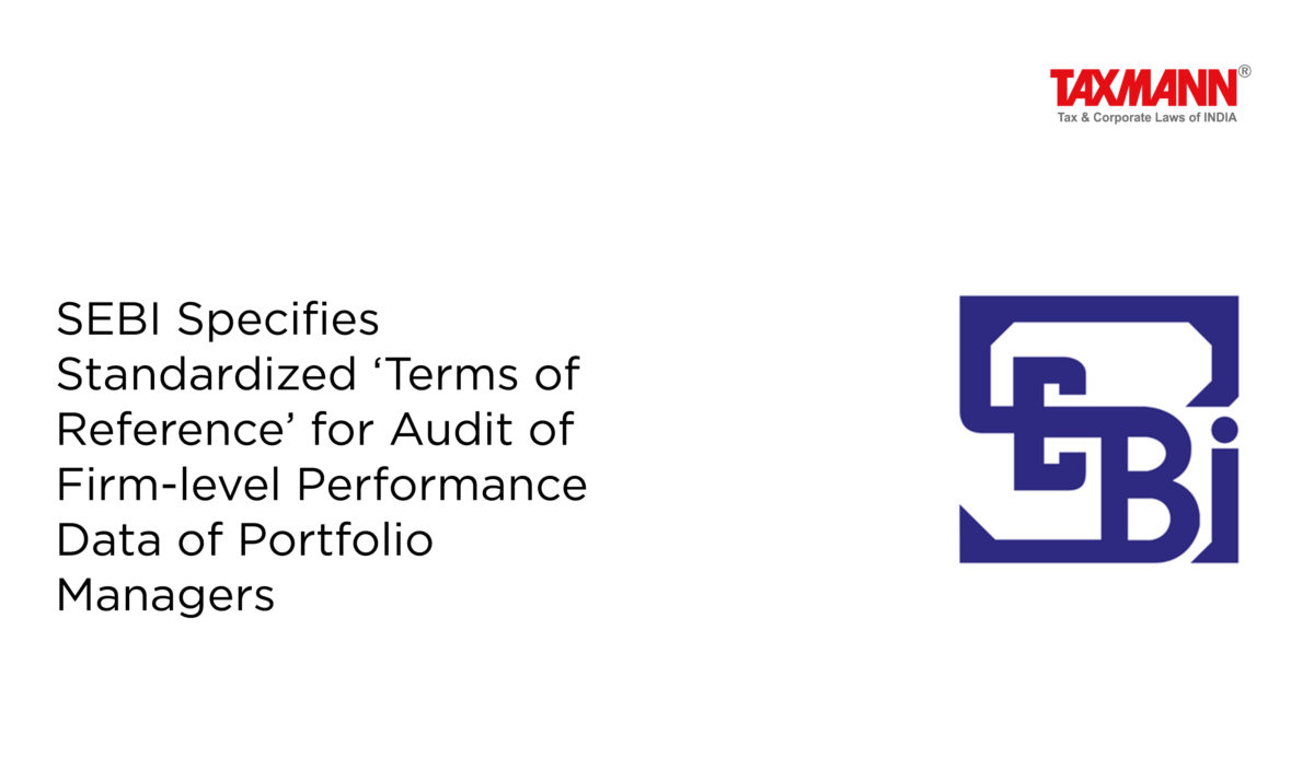 SEBI Specifies Standardized ‘Terms of Reference’ for Audit of Firm-level Performance Data of Portfolio Managers