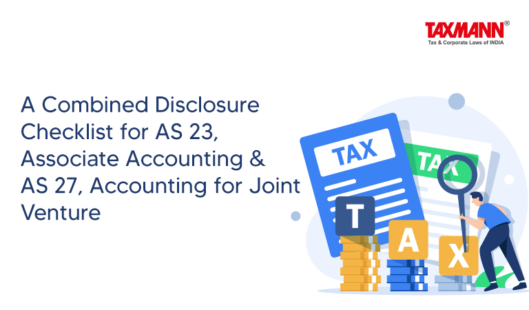 A Combined Disclosure Checklist for AS 23, Associate Accounting & AS 27, Accounting for Joint Venture