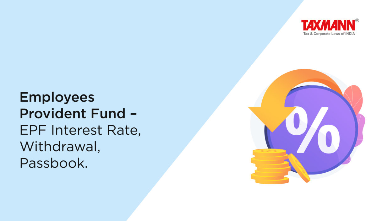 Employees Provident Fund – EPF Interest Rate, Withdrawal, Passbook.
