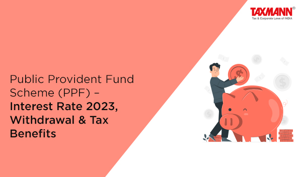 Public Provident Fund Scheme (PPF) – Interest Rate 2023 | Withdrawal | Tax Benefits