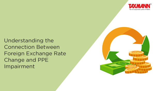 Foreign Exchange Rate Change; PPE Impairment