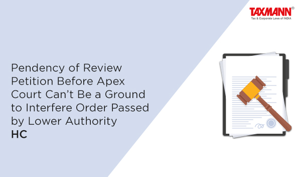 pendency of review petition