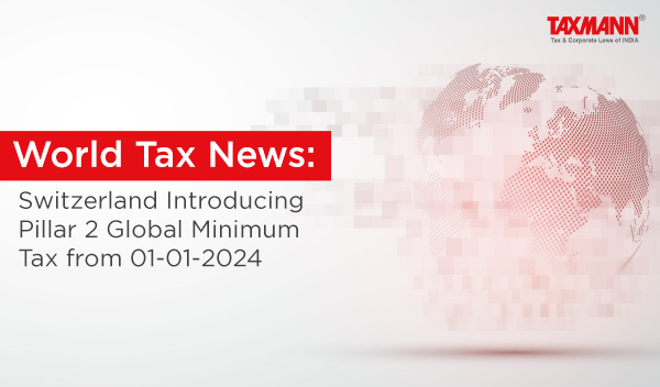 Switzerland's Pillar 2 Global Minimum Tax