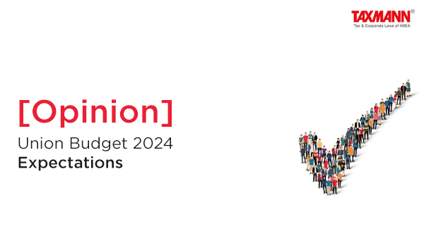 [Opinion] Union Budget 2024 | Expectations