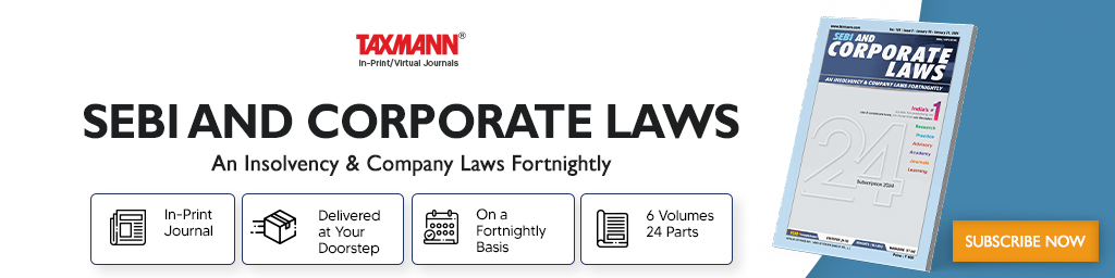 Taxmann's In-Print & Virtual Journals | SEBI and Corporate Laws – An Insolvency & Company Laws Fortnightly