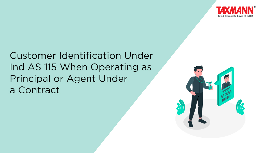 Customer Identification Under Ind AS 115 When Operating as Principal or Agent Under a Contract