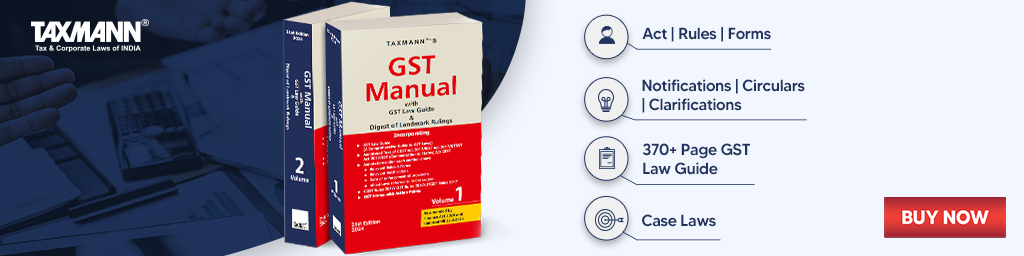 Taxmann's GST Manual with GST Law Guide & Digest of Landmark Rulings