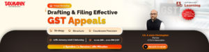 Taxmann.com | Learning— Workshop | Effective Advocacy Before GSTAT – Courtroom Etiquette | Oral Submissions | Case Strategy