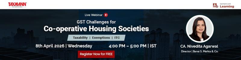 Taxmann.com | Learning—Webinar – GST Challenges for Co-operative Housing Societies—Taxability | Exemptions | ITC
