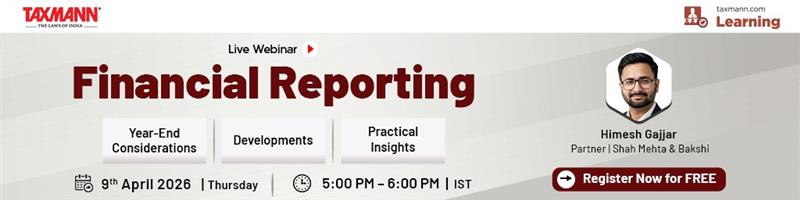 Taxmann.com | Learning—Webinar – Financial Reporting – Year-End Considerations | Developments | Practical Insights