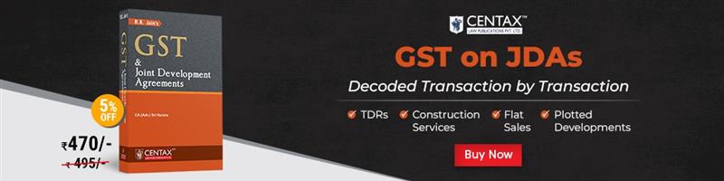 R.K. Jain's GST & Joint Development Agreements